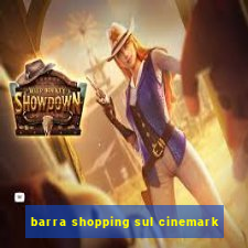 barra shopping sul cinemark